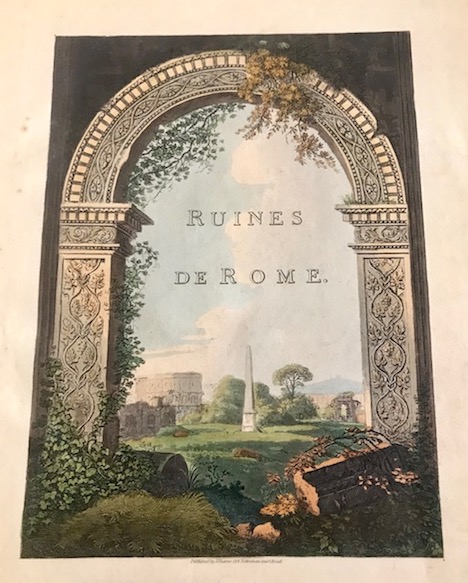 James Merigot  A select collection of views and ruins in Rome and its vicinity, executed from drawings made upon the spot in the year 1791 s.d. (1820 ca.) London printed by W. Lewis, Finch-lane; published by R. Edwards, Bond-street; and sold by Edwards, Pall-Mall; White, Fleet-street; and Robinsons, Paternoster-row